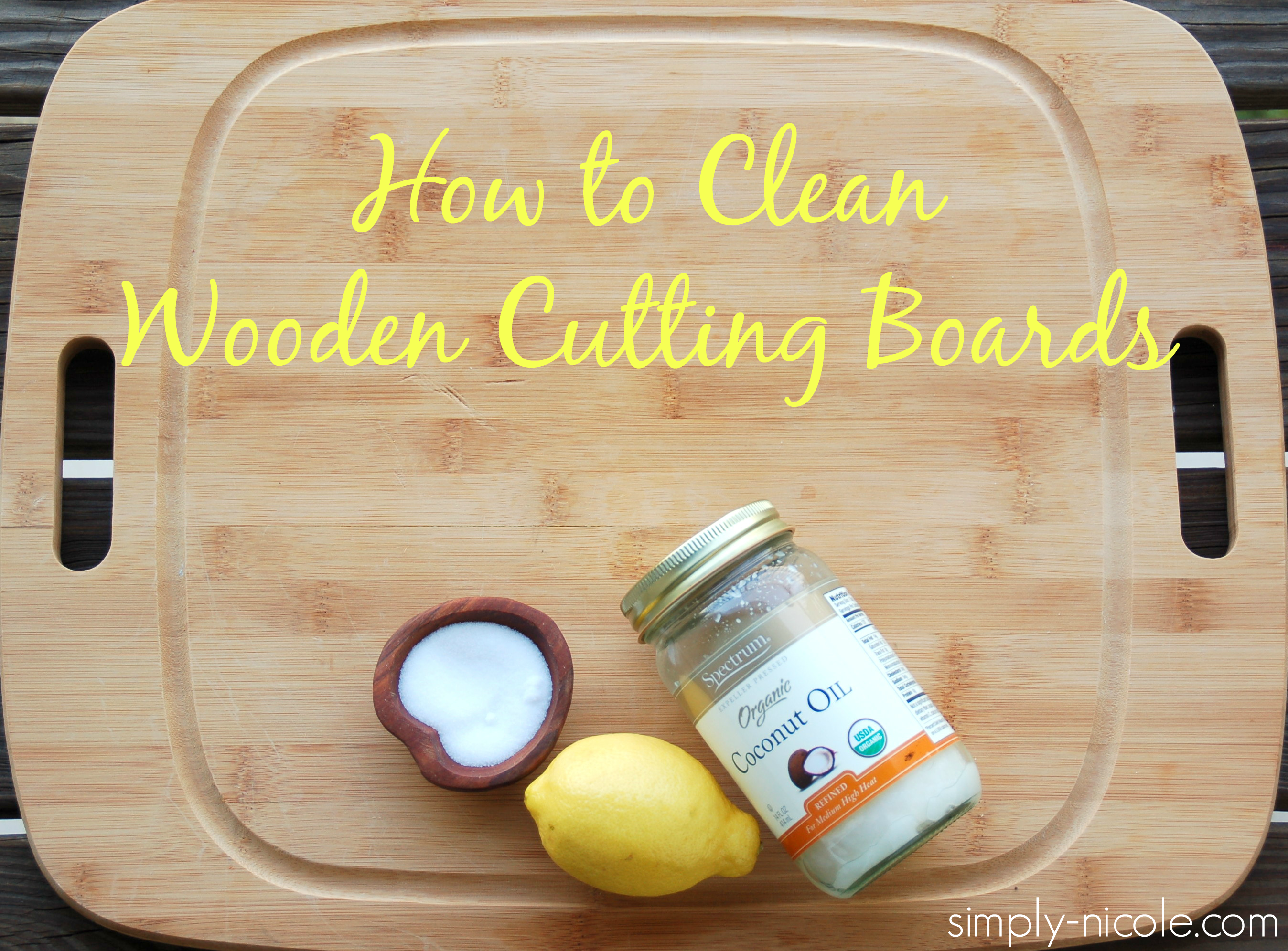 How to Clean Wooden Cutting Boards - Simply Nicole