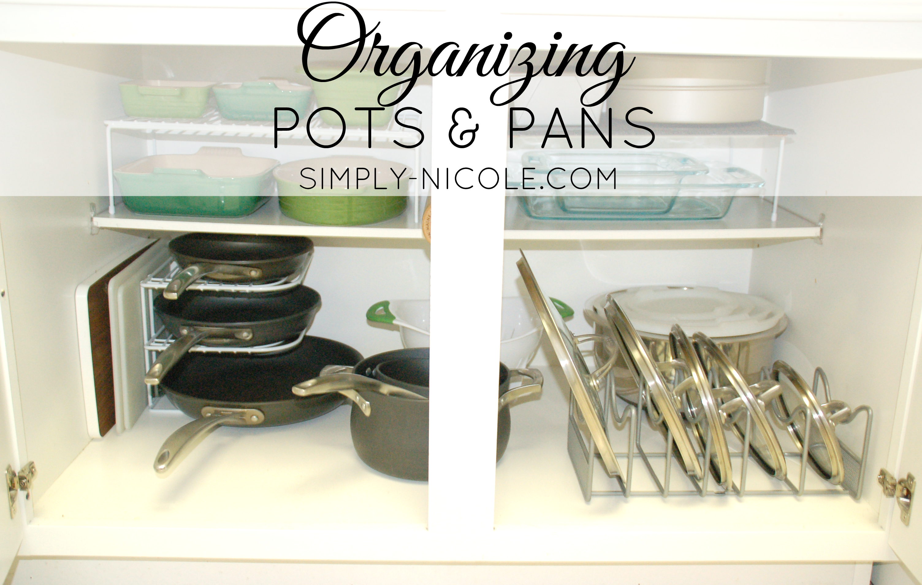Organizing Pots And Pans Simply Nicole